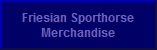 Friesian Sporthorse Merchandise
